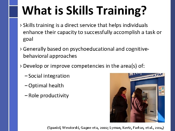 What is Skills Training? › Skills training is a direct service that helps individuals