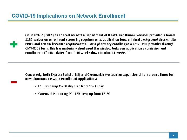 COVID-19 Implications on Network Enrollment On March 23, 2020, the Secretary of the Department