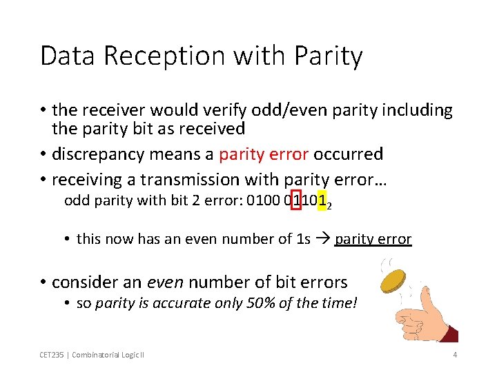 Data Reception with Parity • the receiver would verify odd/even parity including the parity