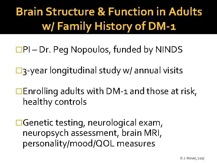 Brain Structure & Function in Adults w/ Family History of DM-1 �PI – Dr.