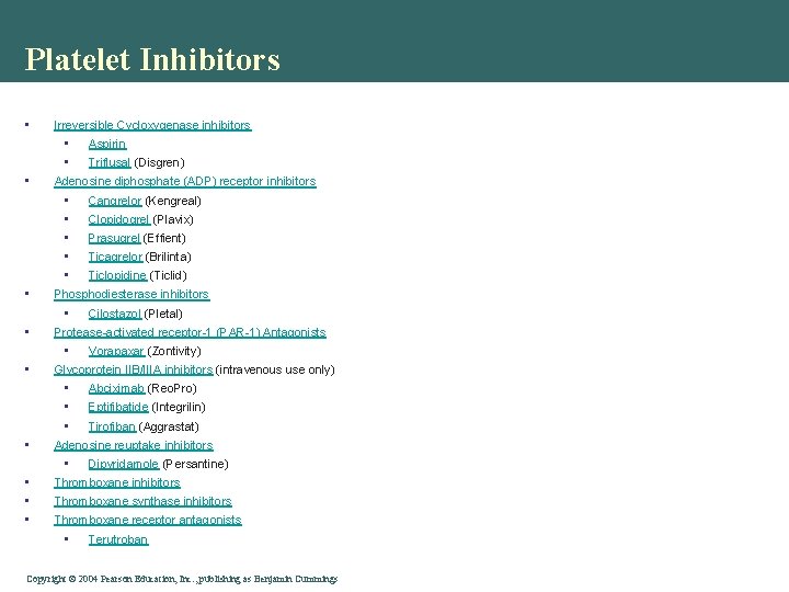 Platelet Inhibitors • • • Irreversible Cycloxygenase inhibitors • Aspirin • Triflusal (Disgren) Adenosine