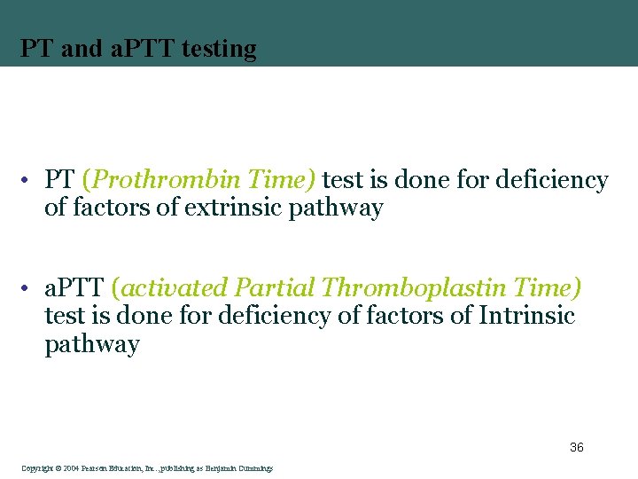 PT and a. PTT testing • PT (Prothrombin Time) test is done for deficiency