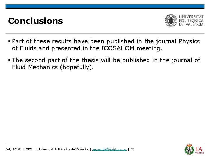 Conclusions § Part of these results have been published in the journal Physics of
