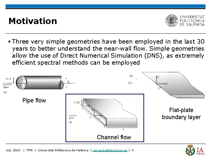 Motivation § Three very simple geometries have been employed in the last 30 years