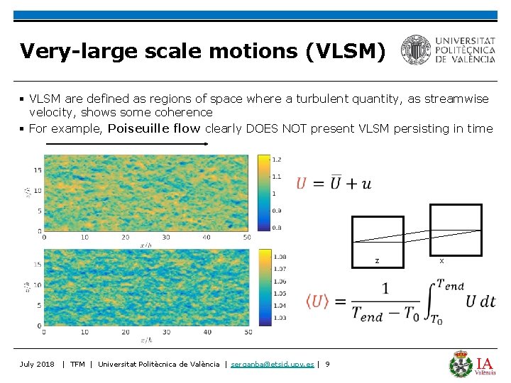 Very-large scale motions (VLSM) § VLSM are defined as regions of space where a