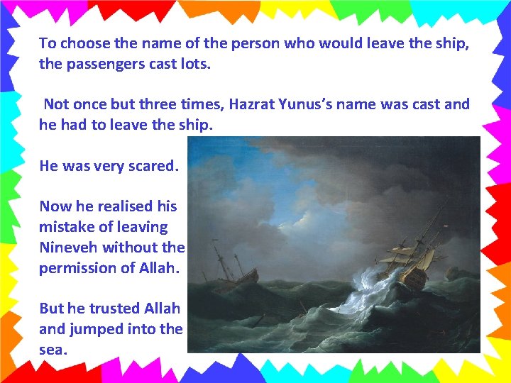 To choose the name of the person who would leave the ship, the passengers