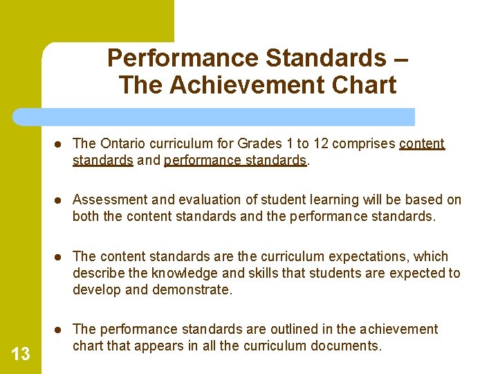 Performance Standards – The Achievement Chart 13 l The Ontario curriculum for Grades 1