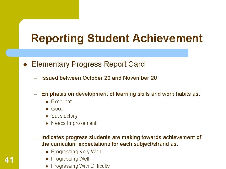 Reporting Student Achievement l Elementary Progress Report Card – Issued between October 20 and
