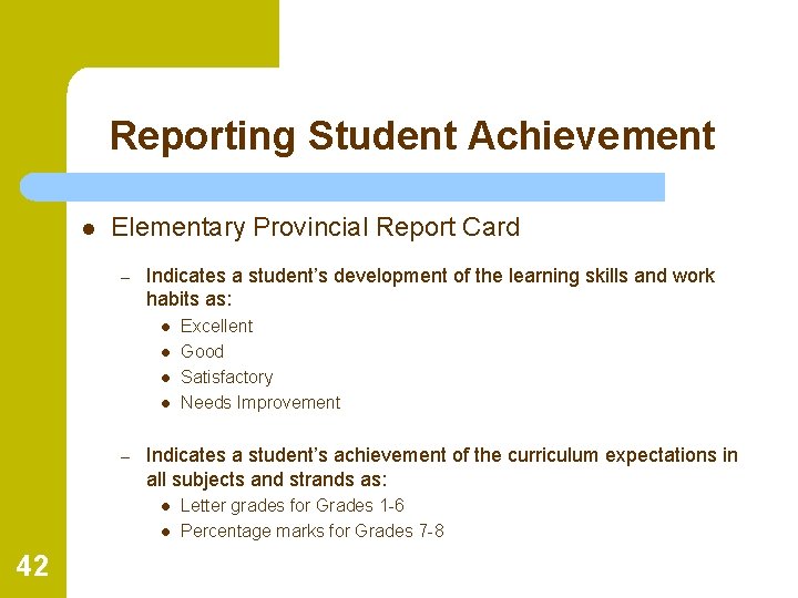 Reporting Student Achievement l Elementary Provincial Report Card – Indicates a student’s development of