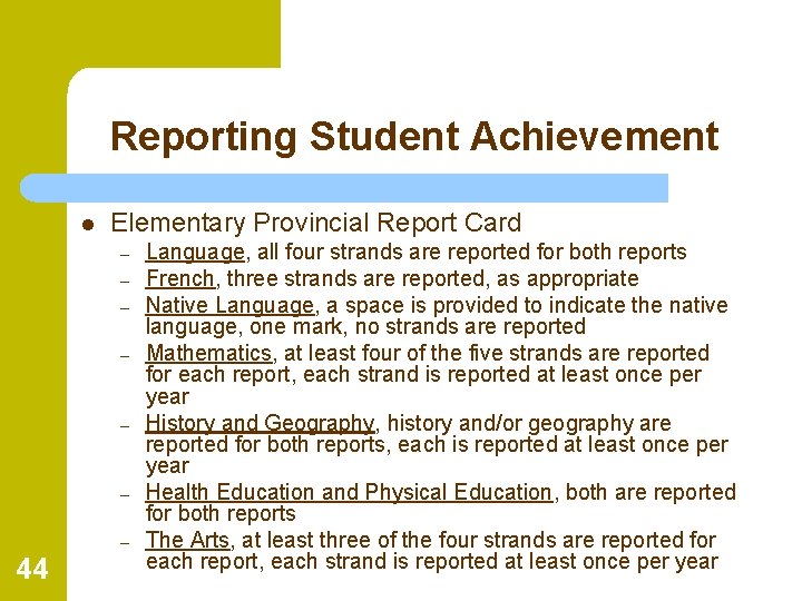 Reporting Student Achievement l Elementary Provincial Report Card – – – – 44 Language,