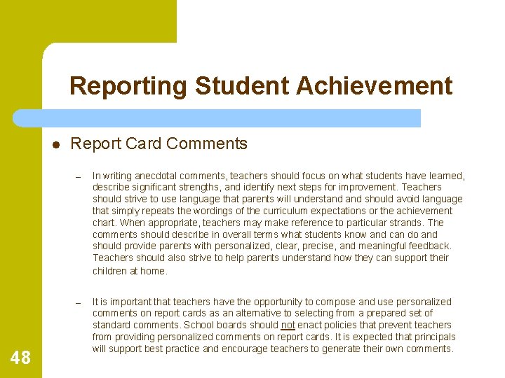Reporting Student Achievement l 48 Report Card Comments – In writing anecdotal comments, teachers