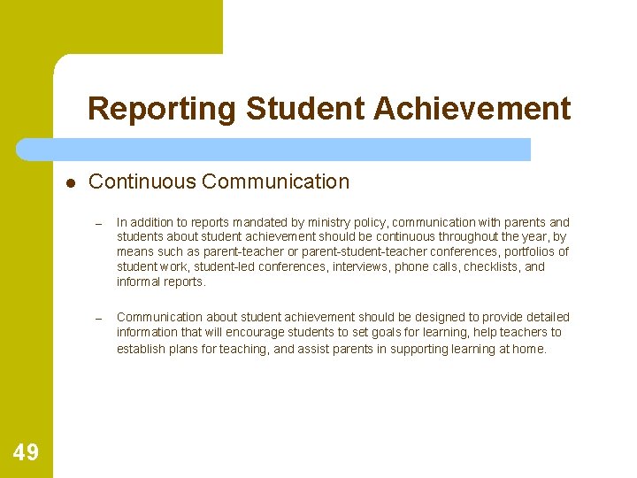 Reporting Student Achievement l 49 Continuous Communication – In addition to reports mandated by