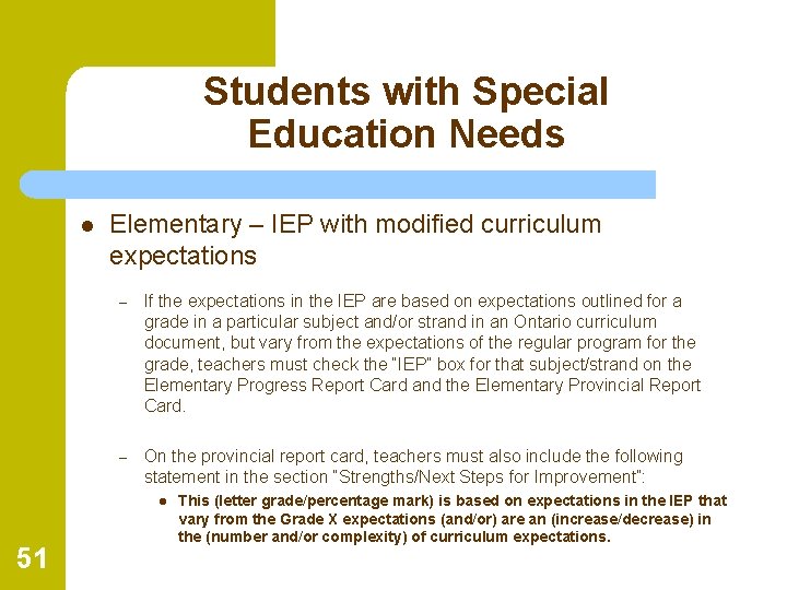 Students with Special Education Needs l Elementary – IEP with modified curriculum expectations –