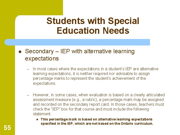 Students with Special Education Needs l Secondary – IEP with alternative learning expectations –