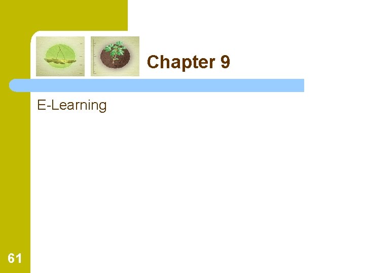 Chapter 9 E-Learning 61 