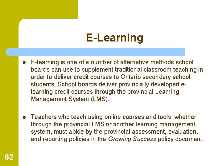 E-Learning 62 l E-learning is one of a number of alternative methods school boards