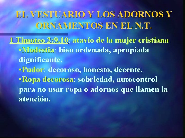 EL VESTUARIO Y LOS ADORNOS Y ORNAMENTOS EN EL N. T. 1 Timoteo 2: