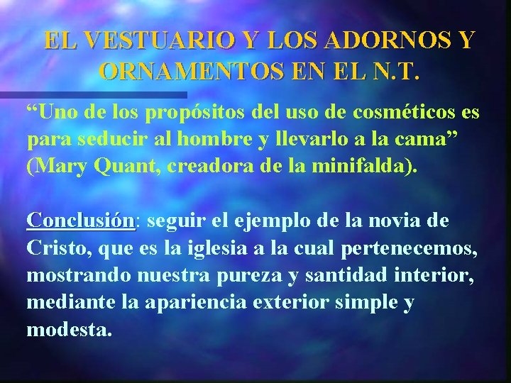 EL VESTUARIO Y LOS ADORNOS Y ORNAMENTOS EN EL N. T. “Uno de los