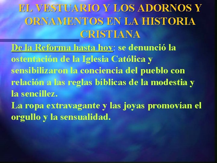 EL VESTUARIO Y LOS ADORNOS Y ORNAMENTOS EN LA HISTORIA CRISTIANA De la Reforma