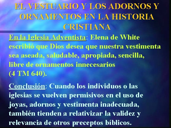 EL VESTUARIO Y LOS ADORNOS Y ORNAMENTOS EN LA HISTORIA CRISTIANA En la Iglesia