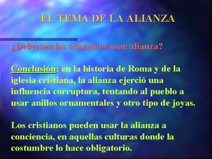 EL TEMA DE LA ALIANZA ¿Deberían los cristianos usar alianza? Conclusión: Conclusión en la