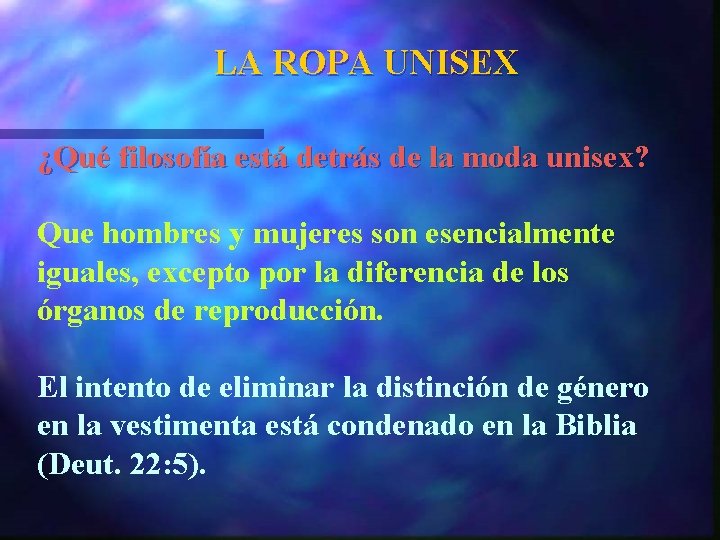 LA ROPA UNISEX ¿Qué filosofía está detrás de la moda unisex? Que hombres y