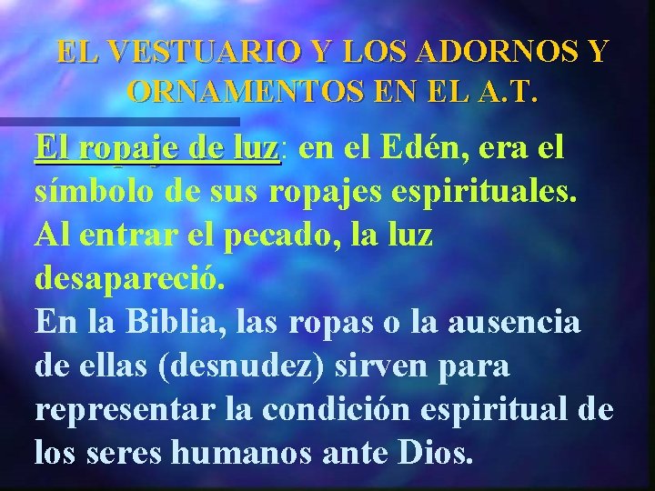 EL VESTUARIO Y LOS ADORNOS Y ORNAMENTOS EN EL A. T. El ropaje de