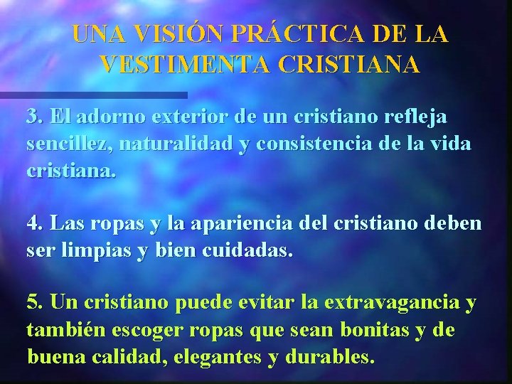 UNA VISIÓN PRÁCTICA DE LA VESTIMENTA CRISTIANA 3. El adorno exterior de un cristiano