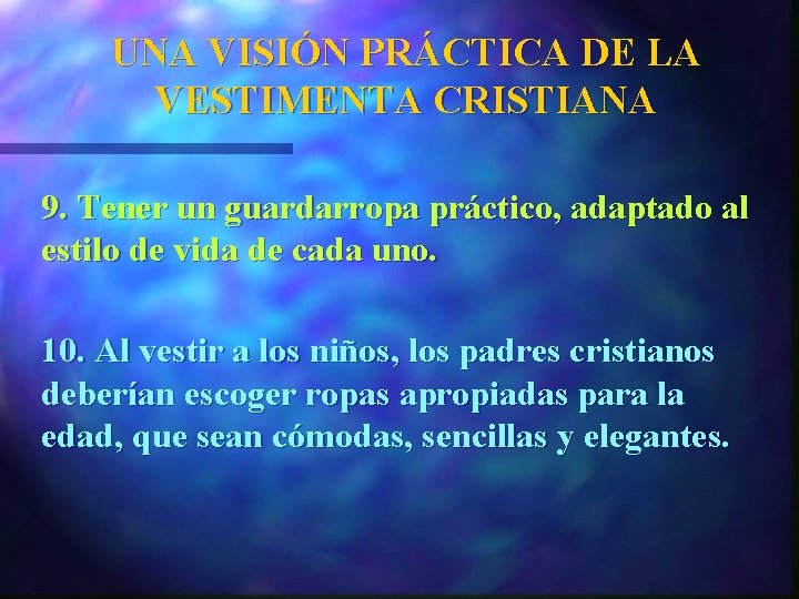 UNA VISIÓN PRÁCTICA DE LA VESTIMENTA CRISTIANA 9. Tener un guardarropa práctico, adaptado al