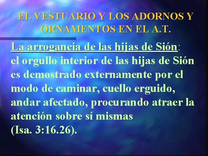 EL VESTUARIO Y LOS ADORNOS Y ORNAMENTOS EN EL A. T. La arrogancia de