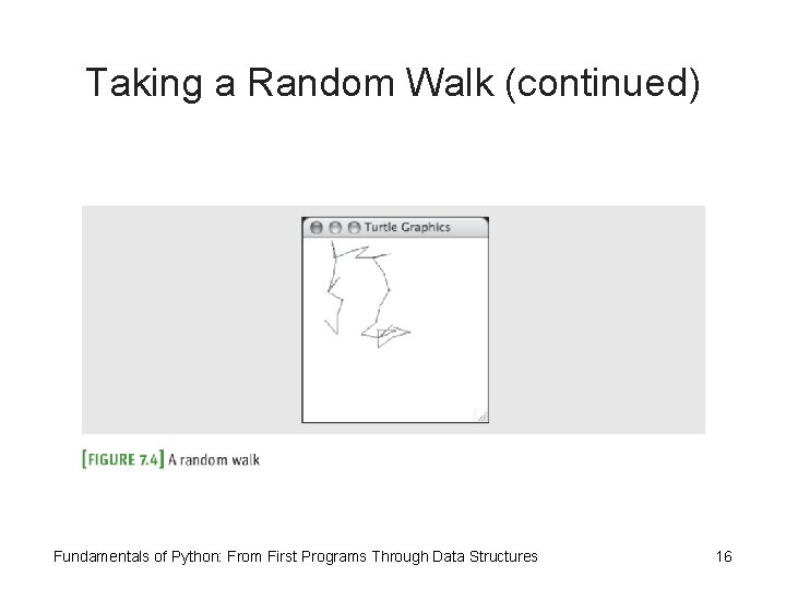 Taking a Random Walk (continued) Fundamentals of Python: From First Programs Through Data Structures