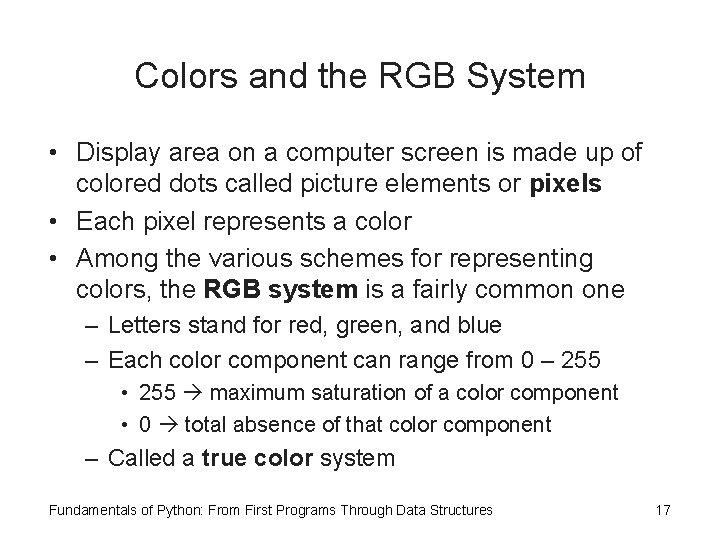 Colors and the RGB System • Display area on a computer screen is made