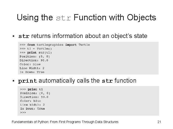 Using the str Function with Objects • str returns information about an object’s state