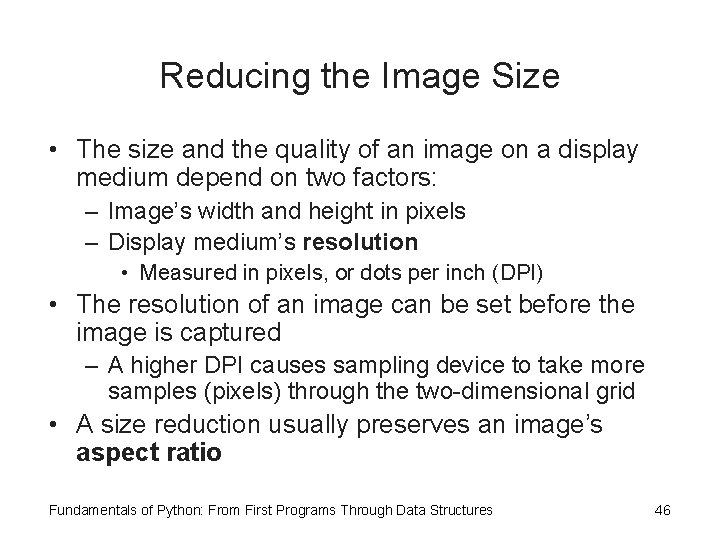 Reducing the Image Size • The size and the quality of an image on