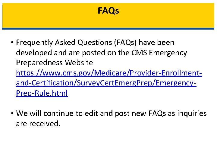FAQs • Frequently Asked Questions (FAQs) have been developed and are posted on the