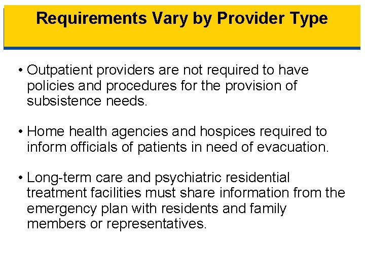 Requirements Vary by Provider Type • Outpatient providers are not required to have policies