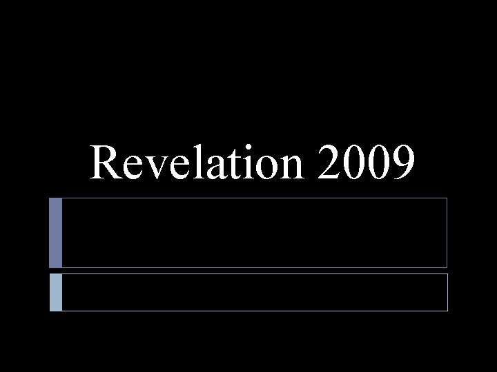 Revelation 2009 