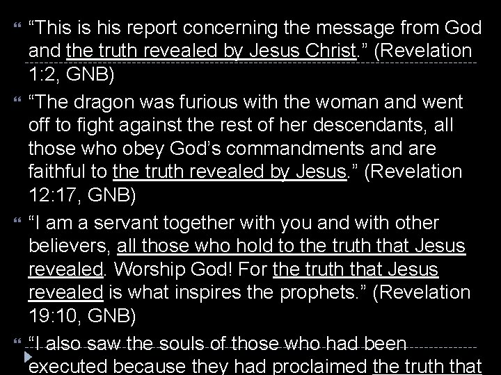  “This is his report concerning the message from God and the truth revealed