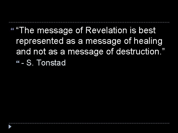  “The message of Revelation is best represented as a message of healing and