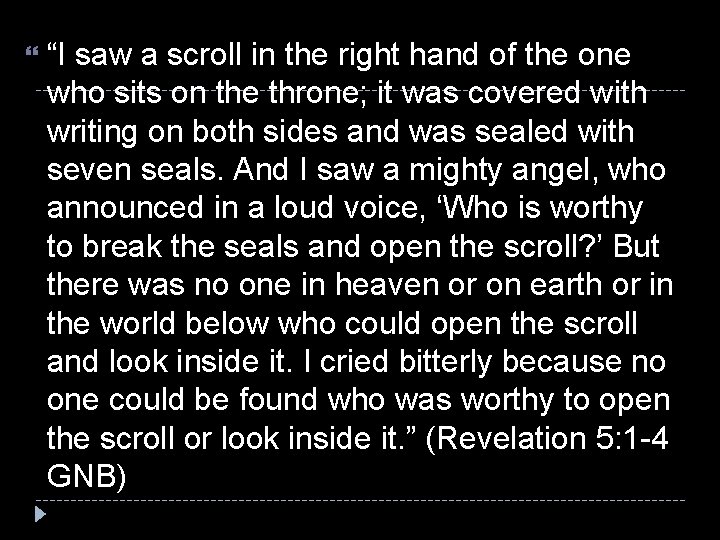  “I saw a scroll in the right hand of the one who sits