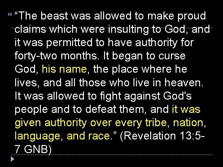  “The beast was allowed to make proud claims which were insulting to God,