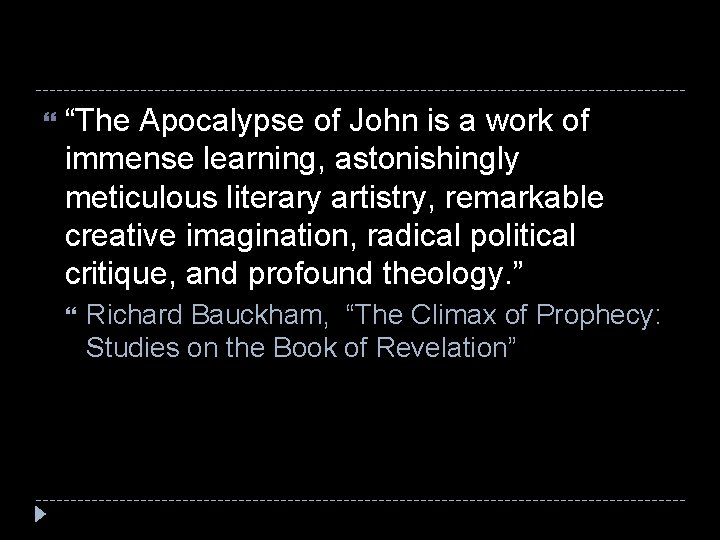  “The Apocalypse of John is a work of immense learning, astonishingly meticulous literary