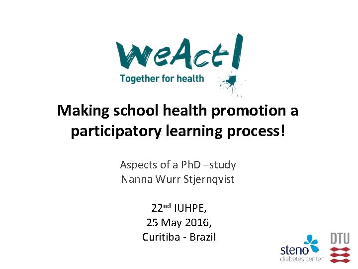 Making school health promotion a participatory learning process! Aspects of a Ph. D –study