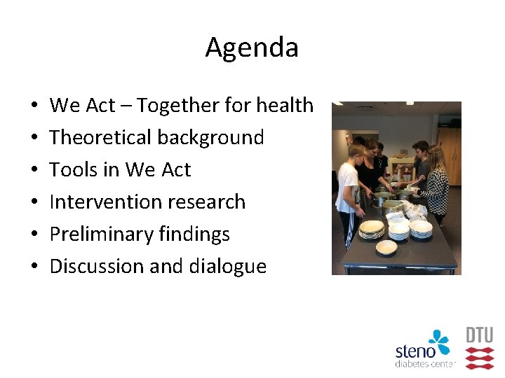 Agenda • • • We Act – Together for health Theoretical background Tools in