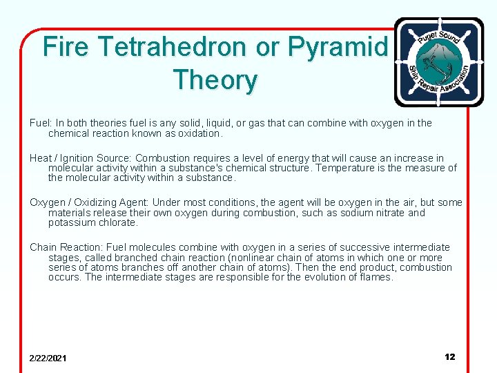 Fire Tetrahedron or Pyramid Theory Fuel: In both theories fuel is any solid, liquid,