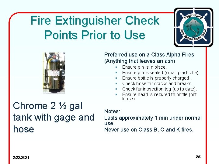 Fire Extinguisher Check Points Prior to Use Preferred use on a Class Alpha Fires