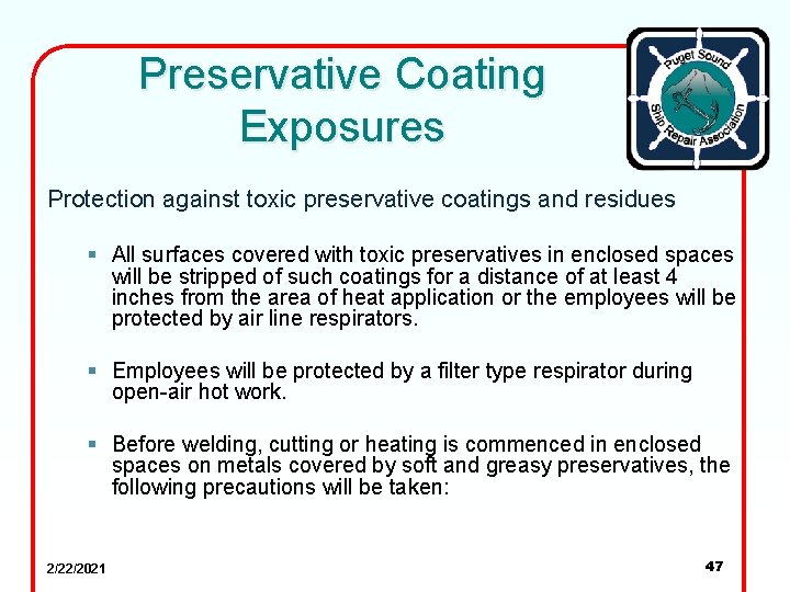 Preservative Coating Exposures Protection against toxic preservative coatings and residues § All surfaces covered