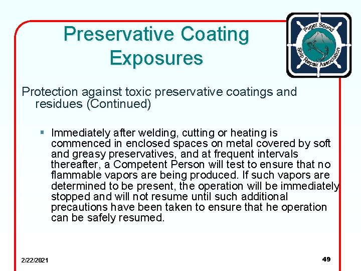 Preservative Coating Exposures Protection against toxic preservative coatings and residues (Continued) § Immediately after