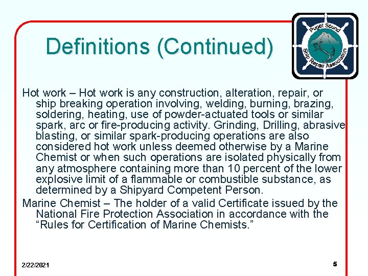 Definitions (Continued) Hot work – Hot work is any construction, alteration, repair, or ship