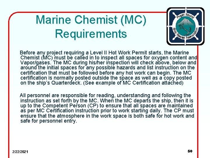 Marine Chemist (MC) Requirements Before any project requiring a Level II Hot Work Permit